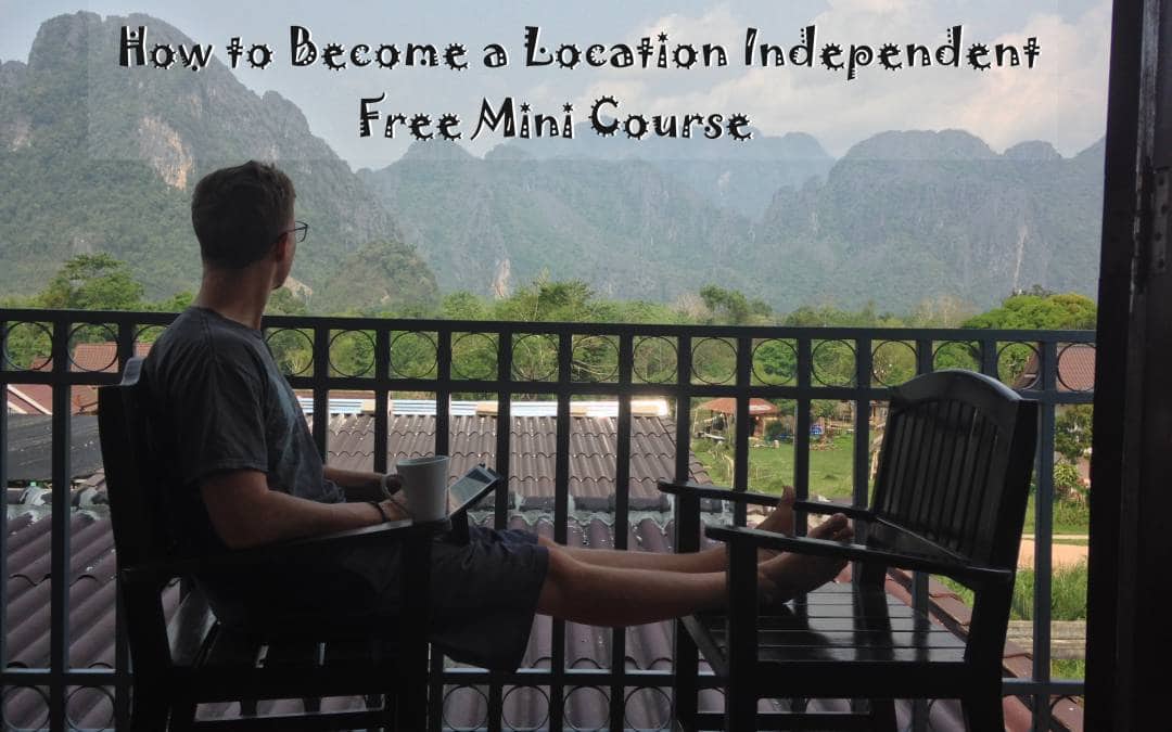 How to Become a Location Independent – Mini Course