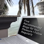 Five Recommended Blogs for Your Pleasure