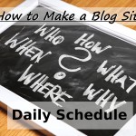 How to Make a Blog Site – Daily Schedule