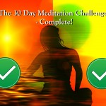 The 30 Day Meditation Challenge – Complete!