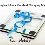 5 Thoughts After 1 Month of Changing My Diet Completely